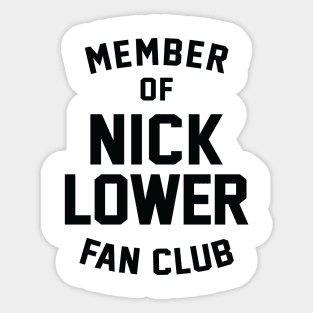 Member of Nick Lower Fan Club Sticker